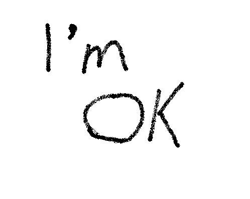 Black spray-paint style text on a white background that says 'I'm OK'